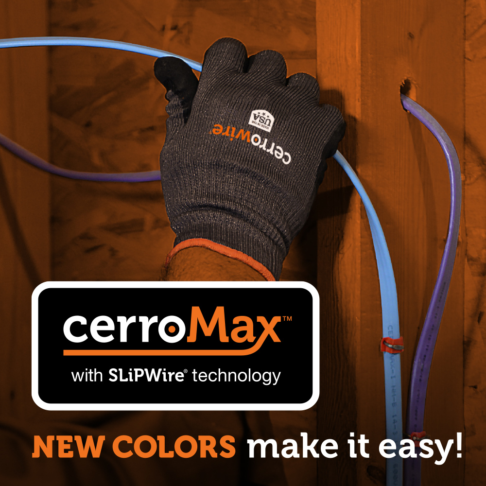 CerroMax™ with SlipWire Technology - new colors make it easy!